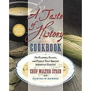 Pre-Owned A Taste of History Cookbook : The Flavors, Places, and People That Shaped American Cuisine 9781538746684