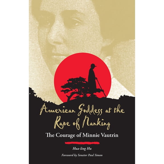 Pre-Owned American Goddess at the Rape of Nanking: The Courage of Minnie Vautrin (Paperback) 0809323869 9780809323869
