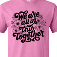 thumbnail image 4 of Inktastic Inspirational We Are All in This Together T-Shirt, 4 of 5