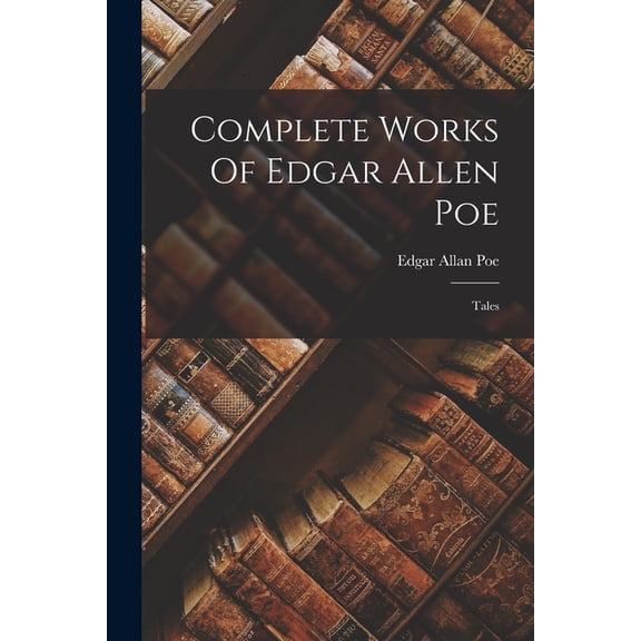 Complete Works Of Edgar Allen Poe: Tales, (Paperback)