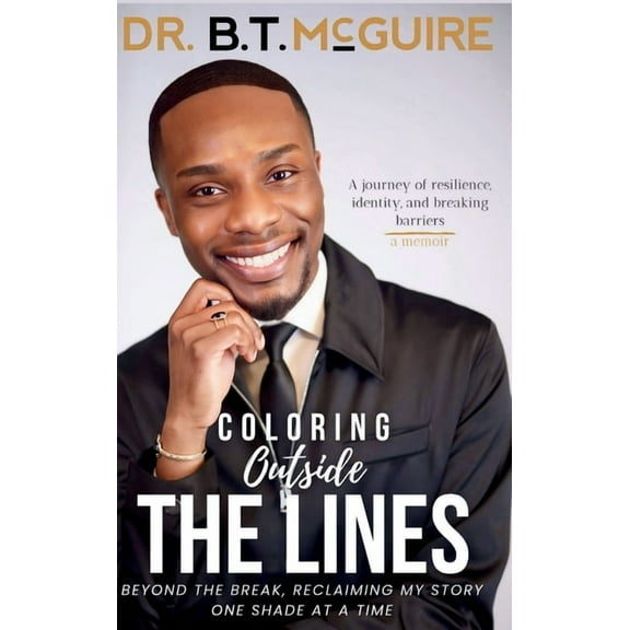 Coloring Outside the Lines: Beyond the Break, Reclaiming My Story, One Shade at a Time, (Hardcover)
