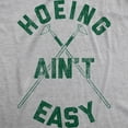 thumbnail image 2 of Mens Hoeing Aint Easy T Shirt Funny Outdoor Backyard Gardening Graphic Tee Graphic Tees, 2 of 9