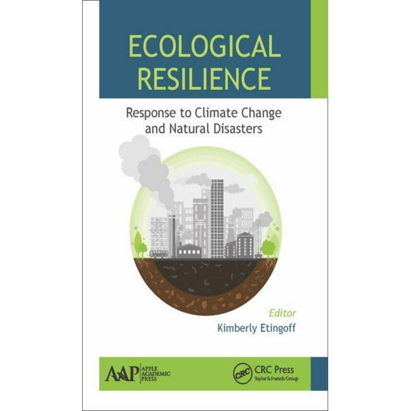 Ecological Resilience: Response to Climate Change and Natural Disasters, (Hardcover)