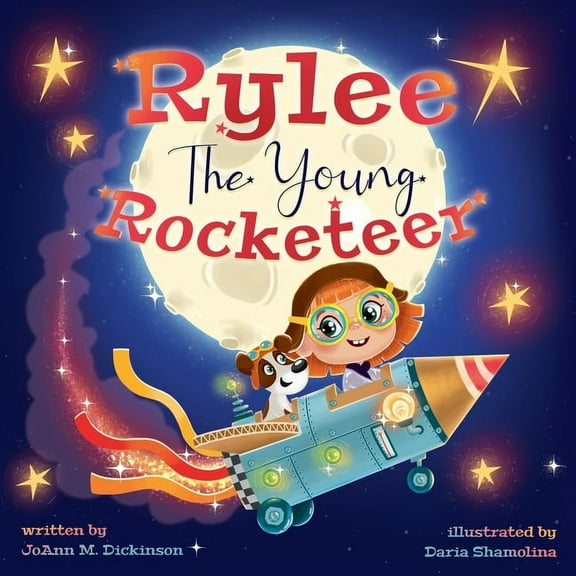 Rylee The Young Rocketeer: A Kids Book About Imagination and Following Your Dreams, (Paperback)