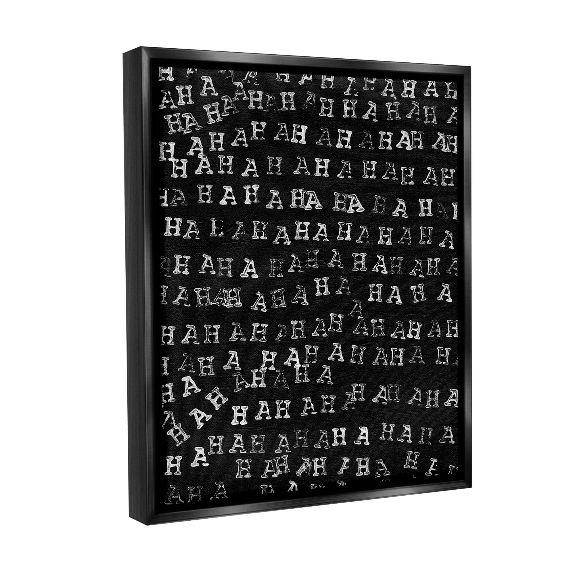 Stupell Industries Haha Typography Pattern Abstract Painting Black Floater Framed Canvas Art Print Wall Art, 25 x 31