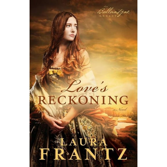 Ballantyne Legacy Love's Reckoning, Book 1, (Paperback)