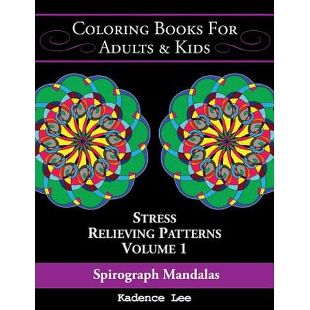 Coloring Books for Adults & Kids : Spirograph Mandalas: Stress Relieving Patterns (Volume 1), 48 Unique Designs to