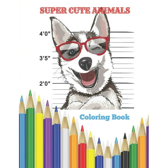 Super Cute Animals - Coloring Book: Coloring Book, with Fun, Easy, and Relaxing Coloring Pages for Animal Lovers (Paperback)