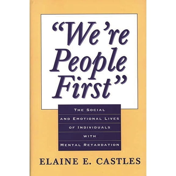 We're People First: The Social and Emotional Lives of Individuals with Mental Retardation, (Hardcover)