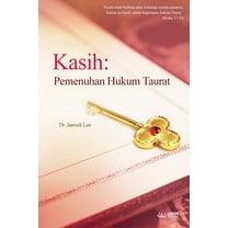 Kasih: Pemenuhan Hukum Taurat, (Paperback)