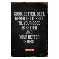 GOOD BETTER BEST NEVER LET IT REST Aluminum Poster Painting Tin Sign Vintage Wall Decor for Cafe Bar Pub Home Beer Decoration Crafts Sign 8"x12"