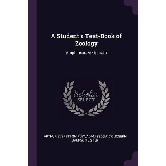 A Student's Text-Book of Zoology : Amphioxus, Vertebrata (Paperback)