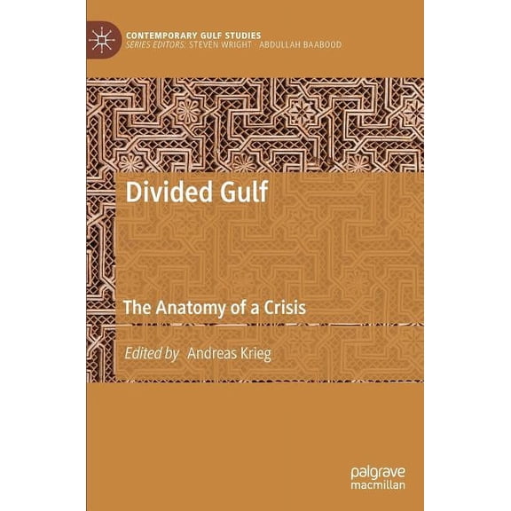Contemporary Gulf Studies Divided Gulf: The Anatomy of a Crisis, (Hardcover)
