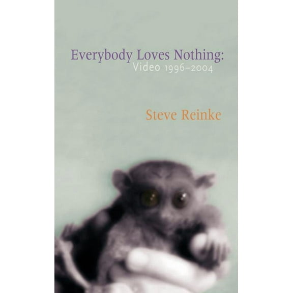 Everybody Loves Nothing: Video 1996 - 2004 (Paperback)