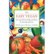 Easy Vegan: Over 440 Delicious Recipes and Menus for Every Day of the Year [Paperback - Used]