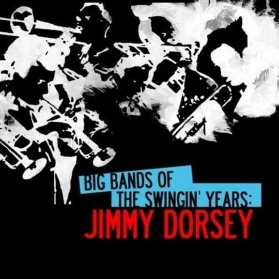 Jimmy Dorsey - Big Bands Swingin Years: Jimmy Dorsey - Big Band / Swing - CD
