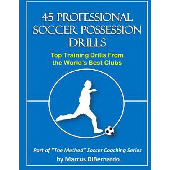 Pre-Owned 45 Professional Soccer Possession Drills: Top Training Drills From the World's Best Clubs (Paperback) 1496016637 9781496016638