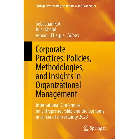 Springer Proceedings in Business and Eco Corporate Practices: Policies, Methodologies, and Insights in Organizational Management: International Conference on Ent, (Paperback)