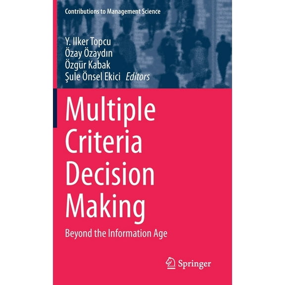 Contributions to Management Science Multiple Criteria Decision Making: Beyond the Information Age, (Hardcover)