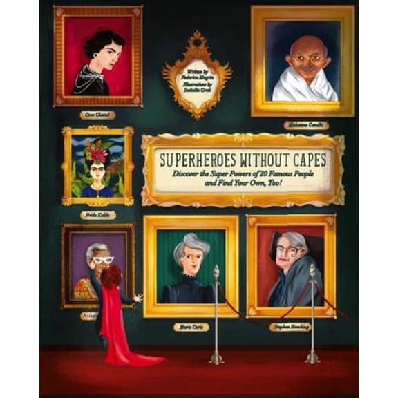 Pre-Owned Superheroes Without Capes: Discover the Super Powers of 20 Famous People, and Find Your Own, Too! (Hardcover) 1454938706 9781454938705
