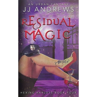 Hexing Harlots: Hexing Harlots Book 4: Residual Magic (Paperback)