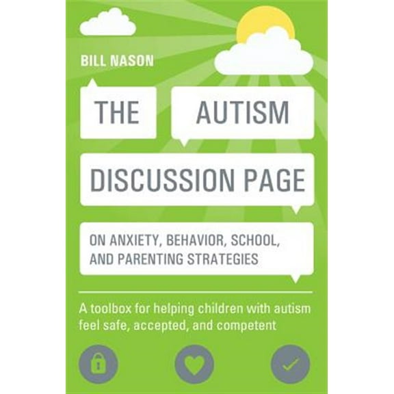 Pre-Owned The Autism Discussion Page on Anxiety, Behavior, School, and Parenting Strategies: A Toolbox for Helping Children with Autism Feel Safe, Accepted, and (Paperback) 1849059950 9781849059954