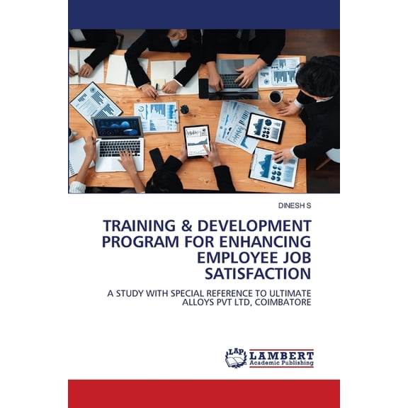 Training & Development Program for Enhancing Employee Job Satisfaction, (Paperback)