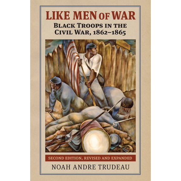 Like Men of War: Black Troops in the Civil War, 1862-1865, (Hardcover)