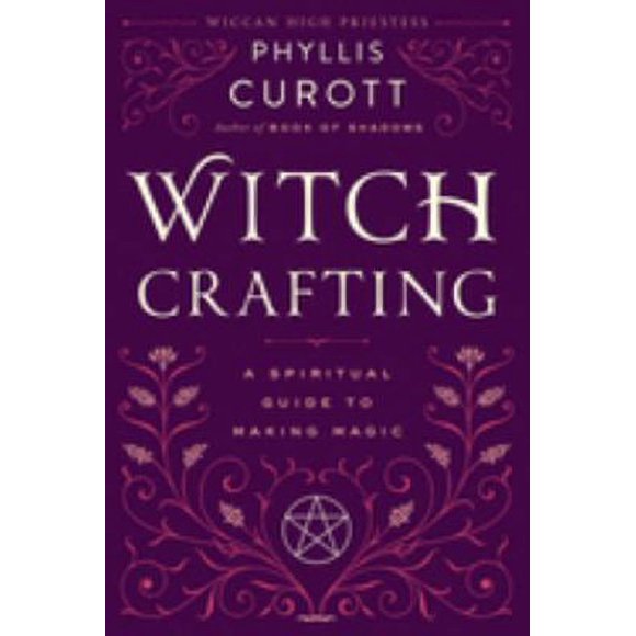 Witch Crafting : A Spiritual Guide to Making Magic 9780767908450 Used / Pre-owned