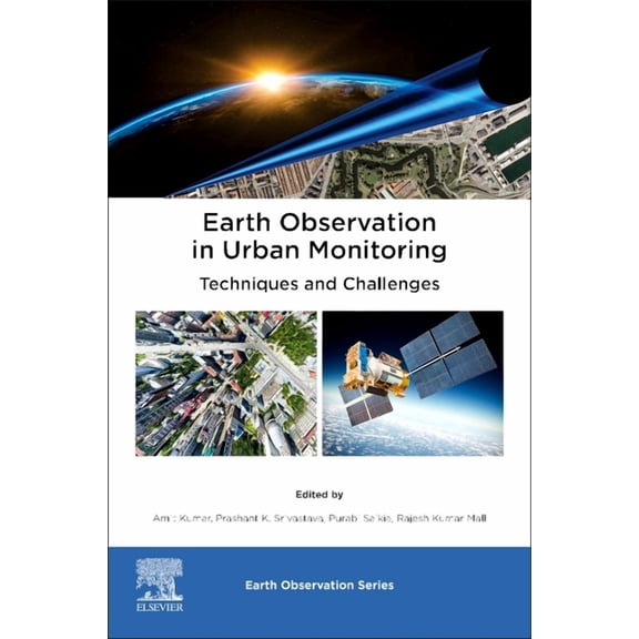 Earth Observation Earth Observation in Urban Monitoring: Techniques and Challenges, (Paperback)