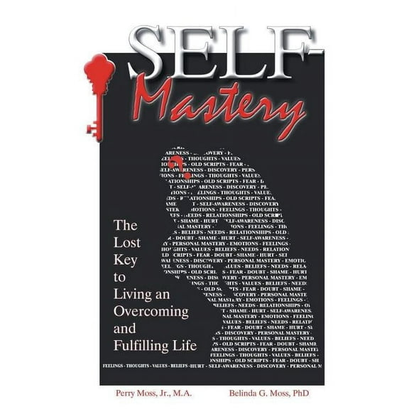 Self-Mastery: The Lost Key to Living an Overcoming and Fulfilling Life (Paperback)