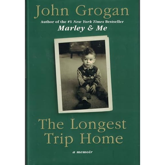 Pre-Owned The Longest Trip Home: A Memoir (Hardcover) by John Grogan