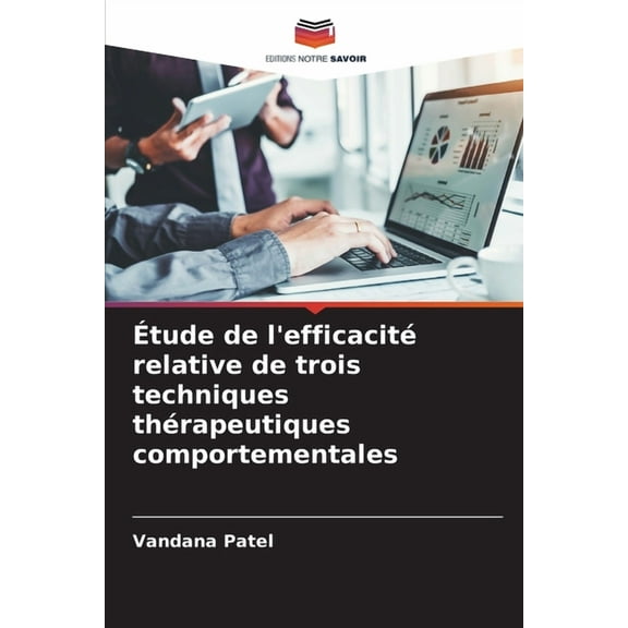 Étude de l'efficacité relative de trois techniques thérapeutiques comportementales, (Paperback)