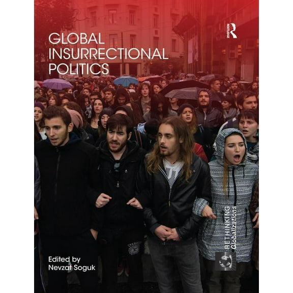 Rethinking Globalizations Global Insurrectional Politics, Book 1, (Paperback)