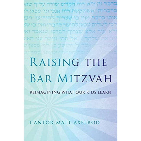 Pre-Owned Raising the Bar Mitzvah: Reimagining What Our Kids Learn (Paperback) 1538133091 9781538133095