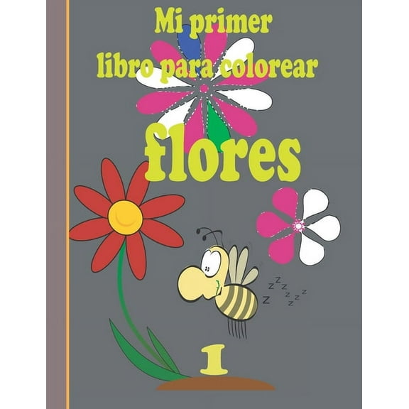 Mi primer libro para colorear flores: libro de colorear para niños de 3 años, libro para garabatear (Paperback)