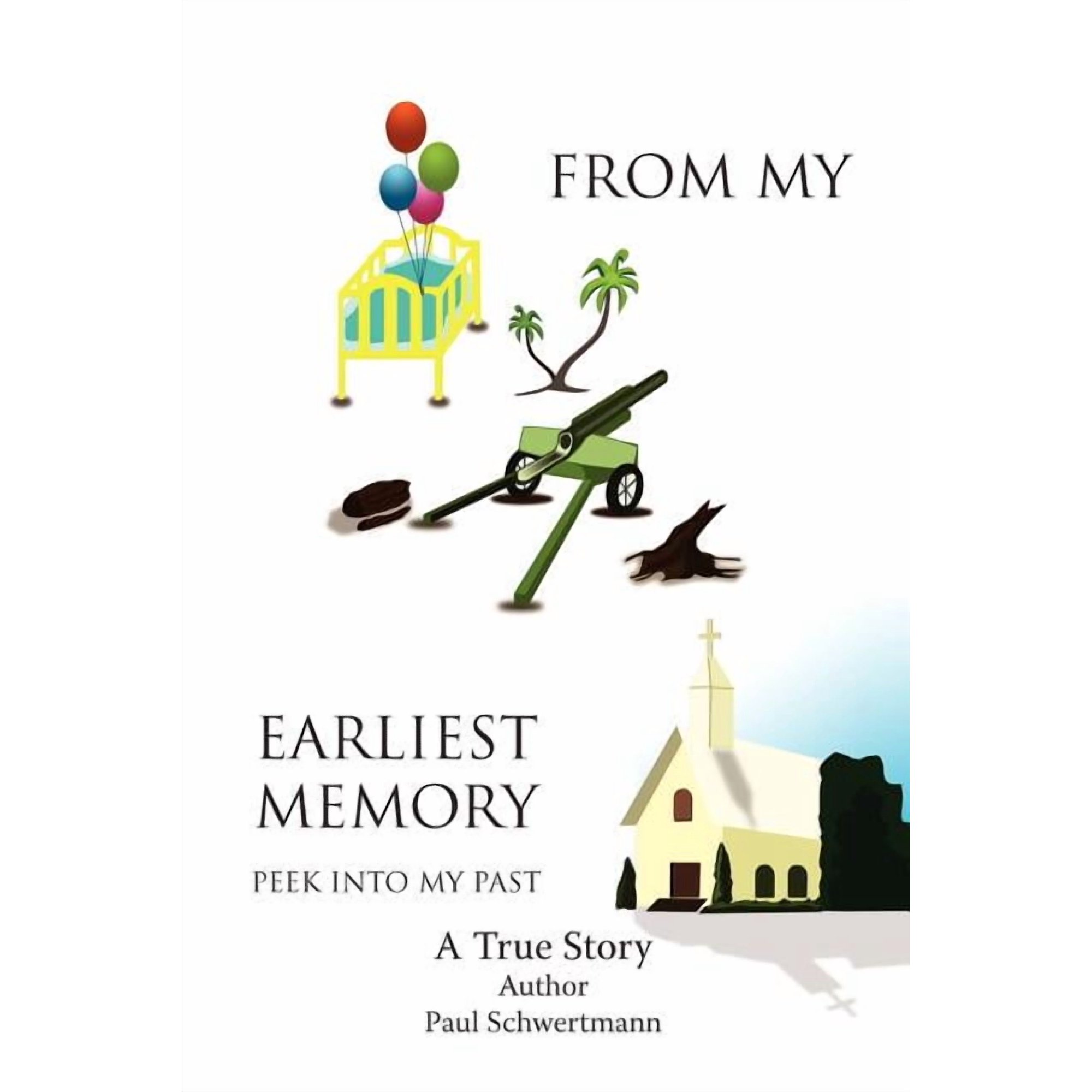 From My Earliest Memory: Peek Into My Past (Paperback)