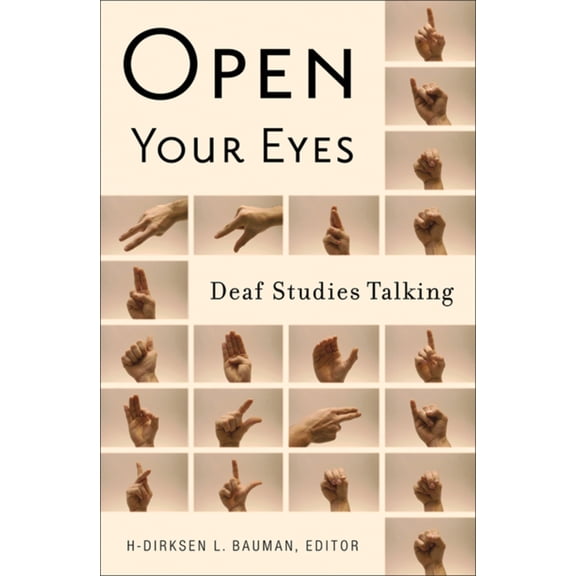 Pre-Owned Open Your Eyes: Deaf Studies Talking (Paperback) 0816646198 9780816646197