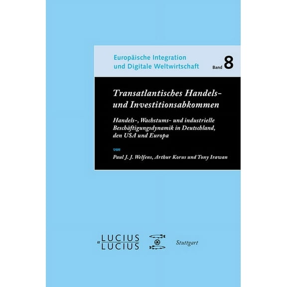 Europäische Integration, Nachhaltigkeit Transatlantisches Handels- und Investitionsabkommen, Book 8, (Paperback)