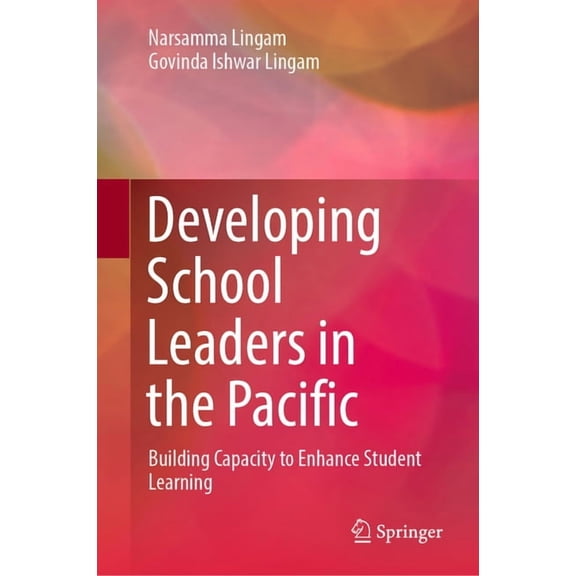Developing School Leaders in the Pacific: Building Capacity to Enhance Student Learning, (Hardcover)