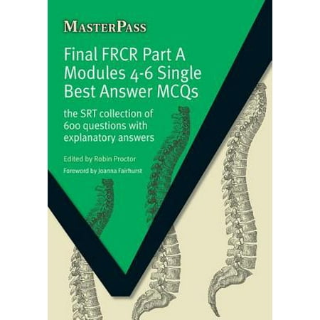 Final Frcr Part a Modules 4-6 Single Best Answer McQs : The Srt Collection of 600 Questions with Explanatory (Best Rope For Srt)