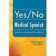 thumbnail image 1 of Yes/No Medical Spanish: Comprehensive Handbook of Clinical Spanish, 1 of 1