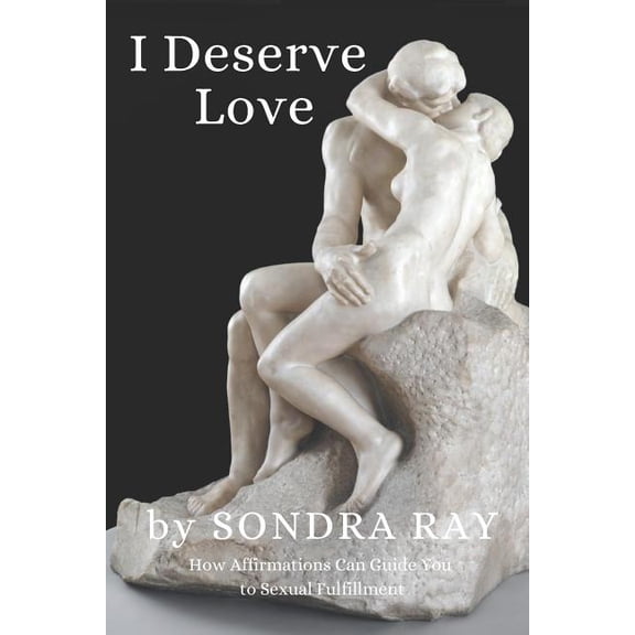I Deserve Love: How Affirmations Can Guide You to Personal Fulfillment (Paperback)