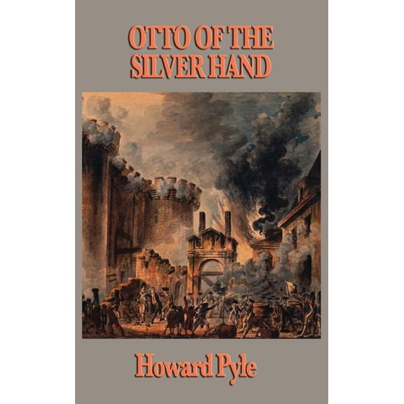 Otto of the Silver Hand Hardcover 1515434818 9781515434818 Howard Pyle