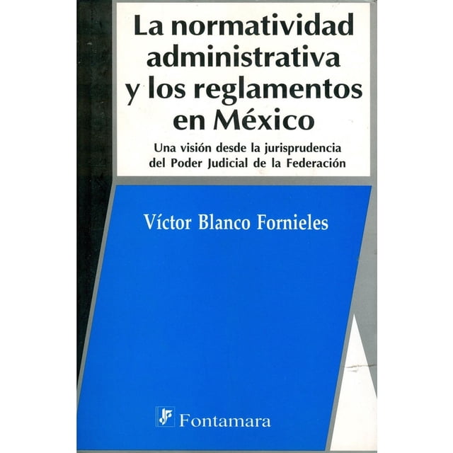 La normatividad administrativa y los reglamentos en México