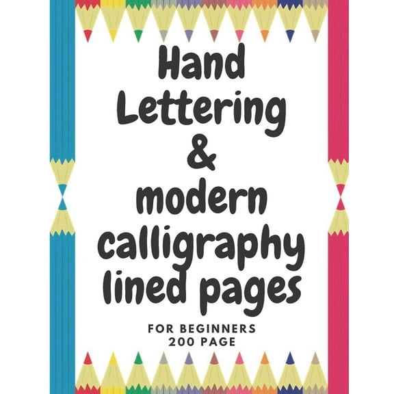 hand lettering & modren calliagraphy: A Beginner's Guide Learn to Letter: A Hand Lettering Workbook with Tips, Technique, (Paperback)