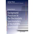 thumbnail image 1 of Background Processes in the Electrostatic Spectrometers of the KATRIN Experiment (Springer Theses), 1 of 4
