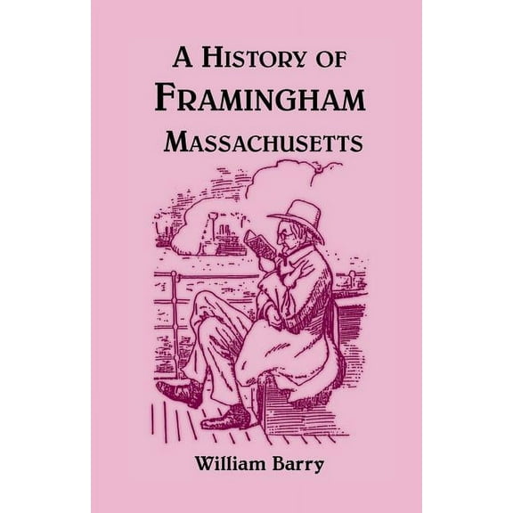A History of Framingham, Massachusetts (Paperback)
