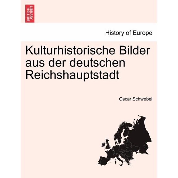 Kulturhistorische Bilder Aus Der Deutschen Reichshauptstadt (Paperback)