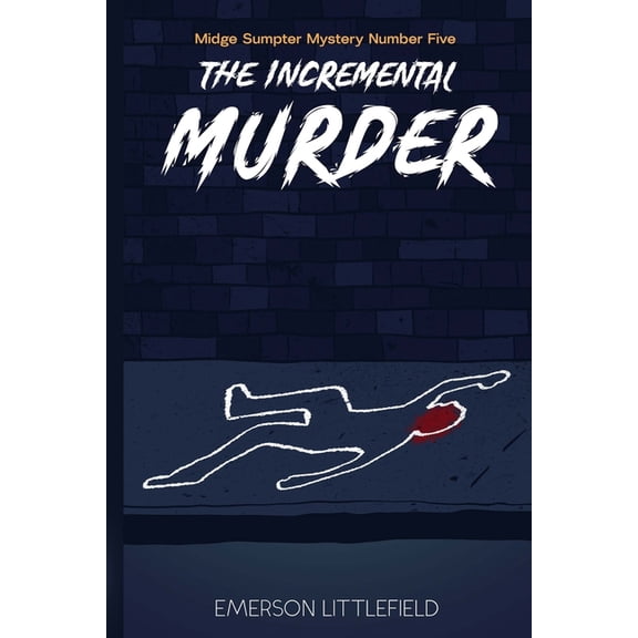 The Incremental Murder: Midge Sumpter Mystery Number Five, (Paperback)